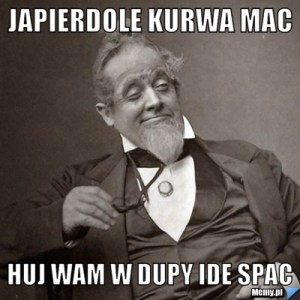 aad5415356_japierdole_kurwa_mac_